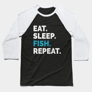 Eat Sleep Fish Repeat Baseball T-Shirt